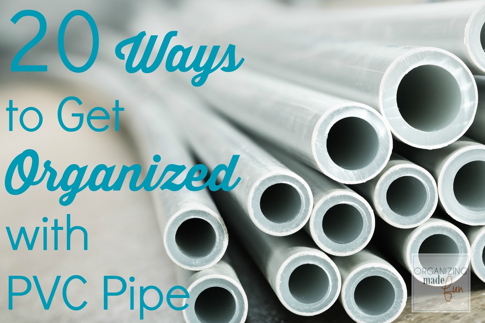 20 Ways to Get Organized with PVC Pipe Organizing made Fun Bloglovin’